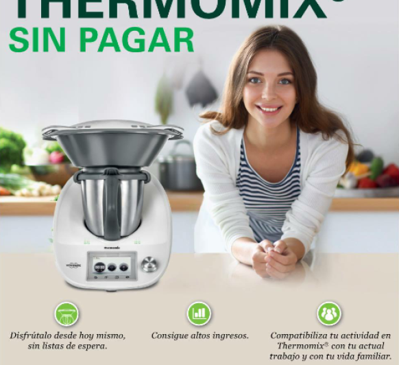 Thermomix® sin pagar. Es tu oportunidad
