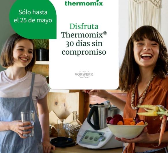 DISFRUTA THERMOMIX® 30 DÍAS SIN COMPROMISO